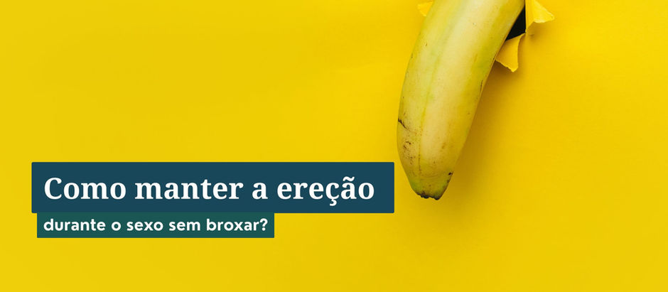como manter a erecao durante o sexo sem broxar fundo amarelo banana