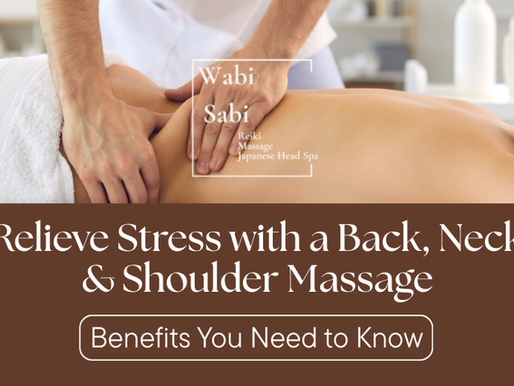 Relieve Stress with a Back, Neck & Shoulder Massage: Benefits You Need to Know