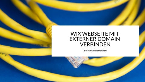 Wix Homepage mit eigener externer Domain verbinden 