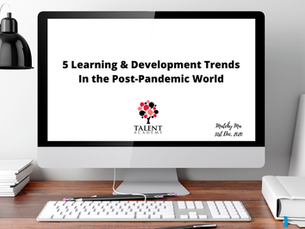 5 Learning & Development Trends In the Post-Pandemic World