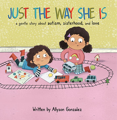 Just the Way She Is - Hardcover Picture Book