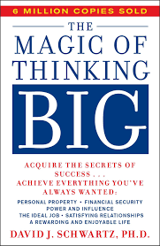 The Magic of Thinking Big - Book by David J. Schwartz