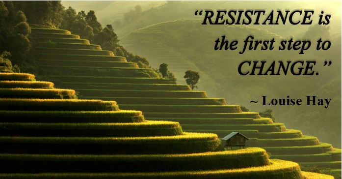 Resistance is the first step to change. Quote by Louise Hay. Created by The Shadow Oracle.