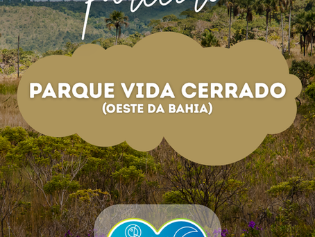 PARQUE VIDA CERRADO (Oeste da Bahia) | Parceiros Fauna em Foco