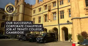 Our successful corporate chauffeur job at Trinity College, Cambridge
