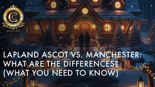 Crownwood Charters luxury chauffeur logo over a snowy winter cabin scene with text: Lapland Ascot vs. Manchester: What Are The Differences? (What You Need to Know)
