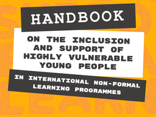 Rokasgrāmata par īpaši ievainojamu jauniešu iekļaušanu un atbalstu starptautiskās neformālās mācīšanās programmās