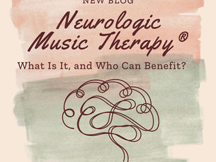 Neurologic Music Therapy® – What Is It, and Who Can Benefit?