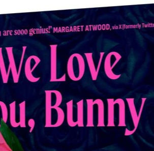 book review: we love you, bunny by mona awad