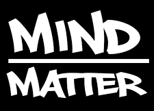 Mind Over Matter