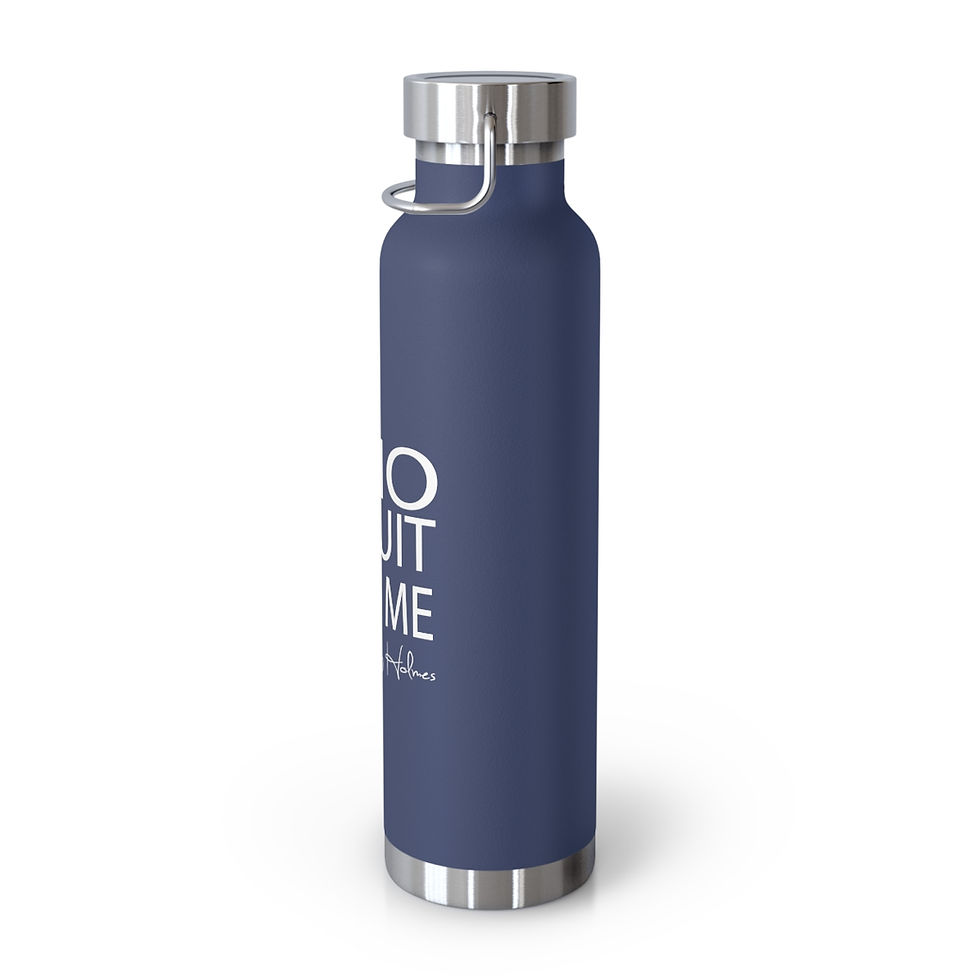 Thumbnail: "Aint No Quit In Me" Copper Vacuum Insulated Bottle, 22oz