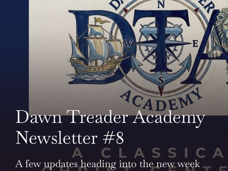 Dawn Treader Academy Newsletter #8