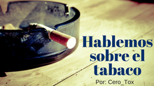 Hablemos sobre el tabaco