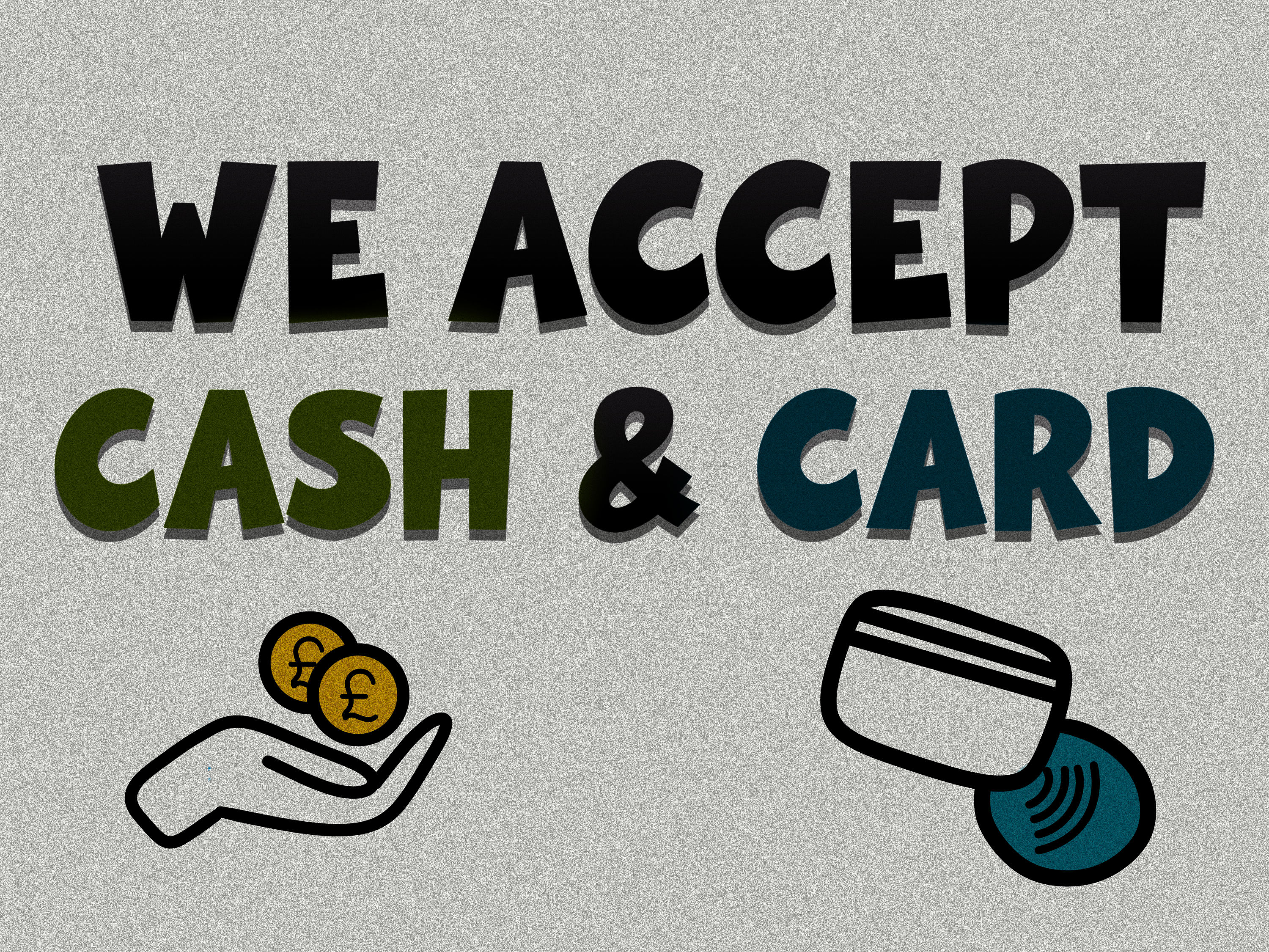 We Accept Cash and Card