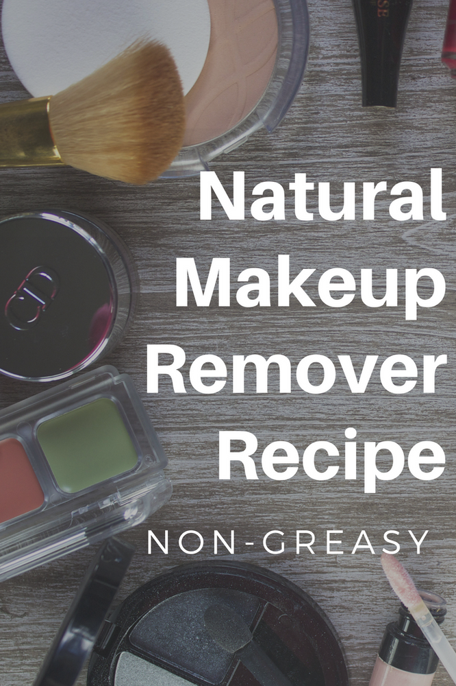 Natural Makeup Remover Recipe (NonGreasy)