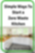 Simple Ways to Start a Low Waste Kitchen