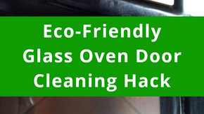 Eco-Friendly Glass Oven Door Cleaning Hack