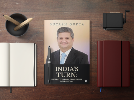 Introducing India’s Turn: Imperatives for a Prosperous, Bold Nation by Mr. Suyash Gupta
