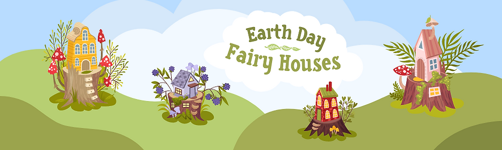 Earth Day Fairy Houses