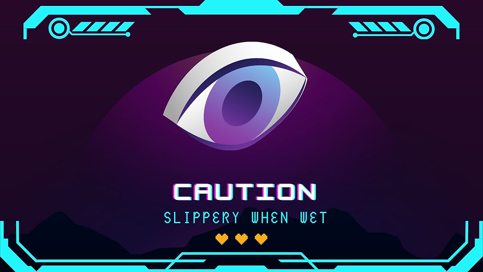 An image of a big eye looking down, with the caption “Caution: Slippery When Wet.”