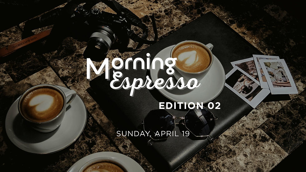 Morning Espresso - Edition 02