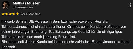 Kundenbewertung für Janosch vom Inkwerk Bern Tattoo Studio – realistische Tattoos, Top-Beratung, langjährige Kundenzufriedenheit.