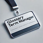 DALL·E 2025-03-03 12.13.29 - A professional name tag with the title 'Glossary Term Manager