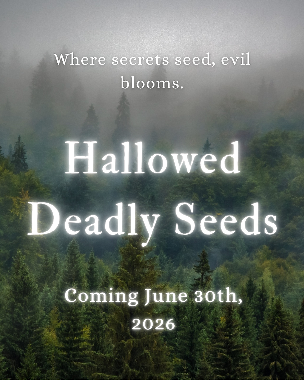 Book 2 Title Reveal: Hallowed Deadly Seeds, coming June 30th, 2026