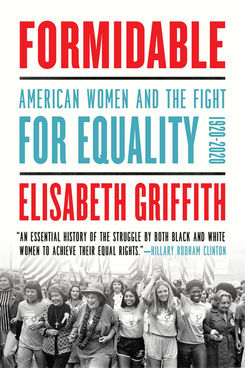 Formidable: American Women and the Fight for Equality, 1920-2020