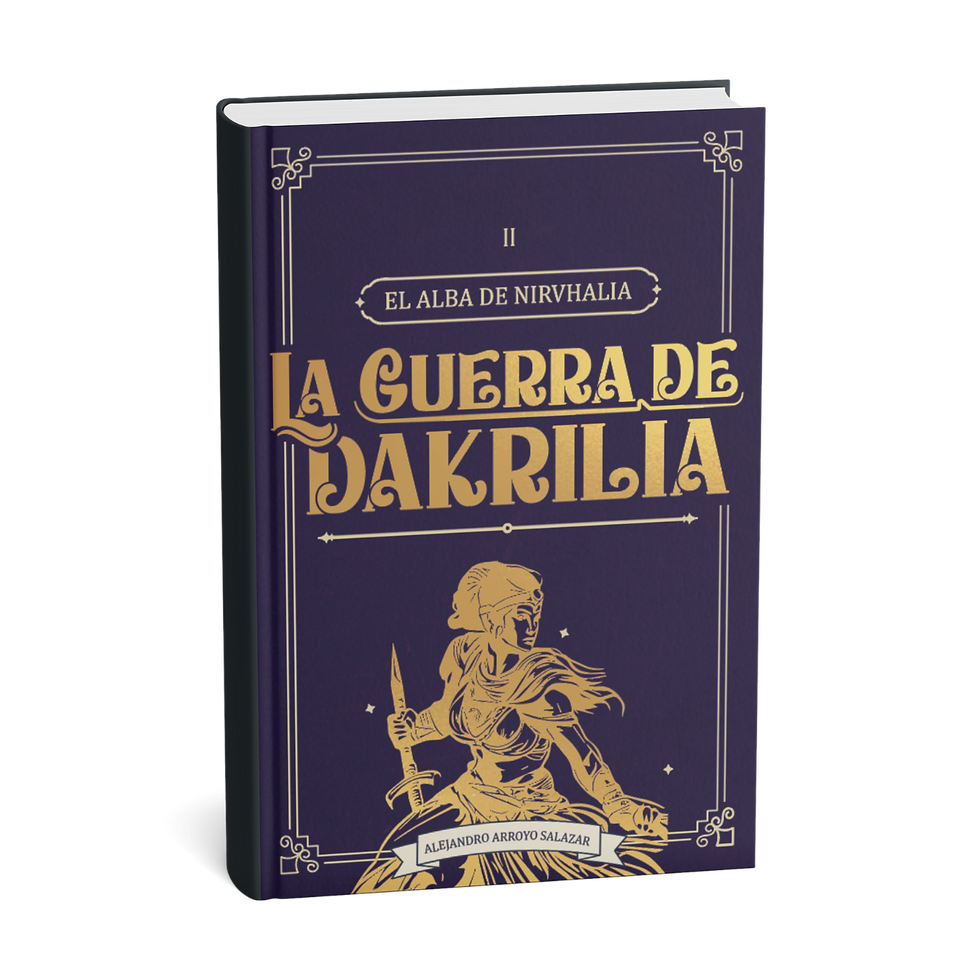 El Alba de Nirvhalia: La Guerra de Dakrilia