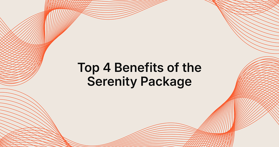Top 4 Benefits of the Serenity Package
