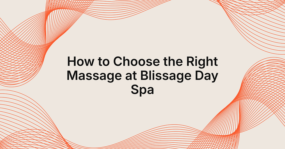 How to Choose the Right Massage at Our Spa
