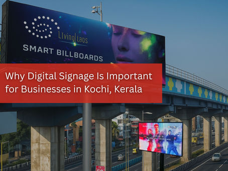 Why Digital Signage Is Important for Businesses in Kochi, Kerala