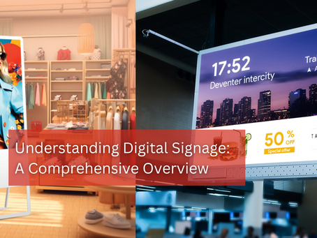 Understanding Digital Signage: A Comprehensive Overview