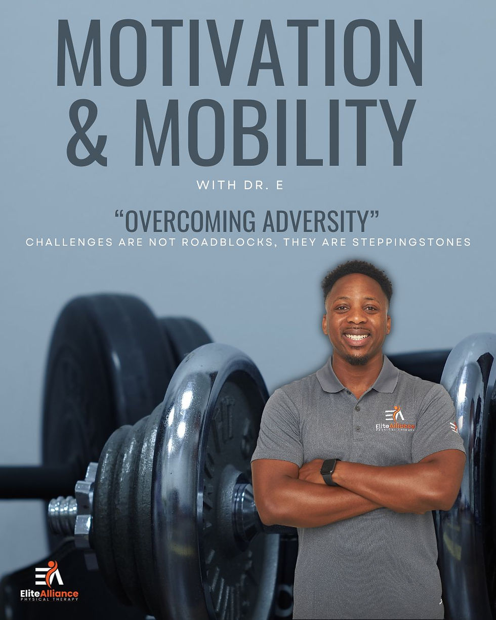 Motivation & Mobility: Overcoming Adversity
