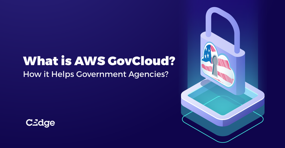 What is AWS GovCloud and how does it help Government Agencies?