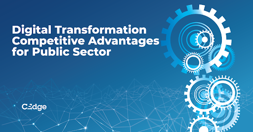 Digital Transformation Competitive Advantages for the Public Sector
