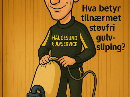 Tilnærmet støvfri gulvsliping – hva betyr det egentlig?