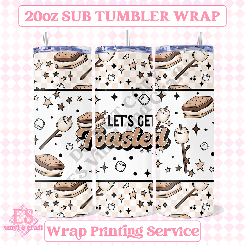 Let's Get Toasted - Full 20oz Tumbler Sublimation Print