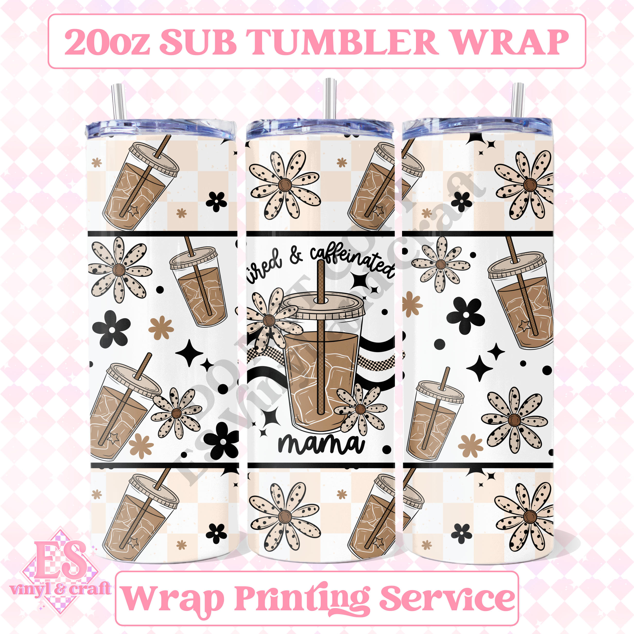 Tired Caffeinated Mama - Full 20oz Tumbler Sublimation Print