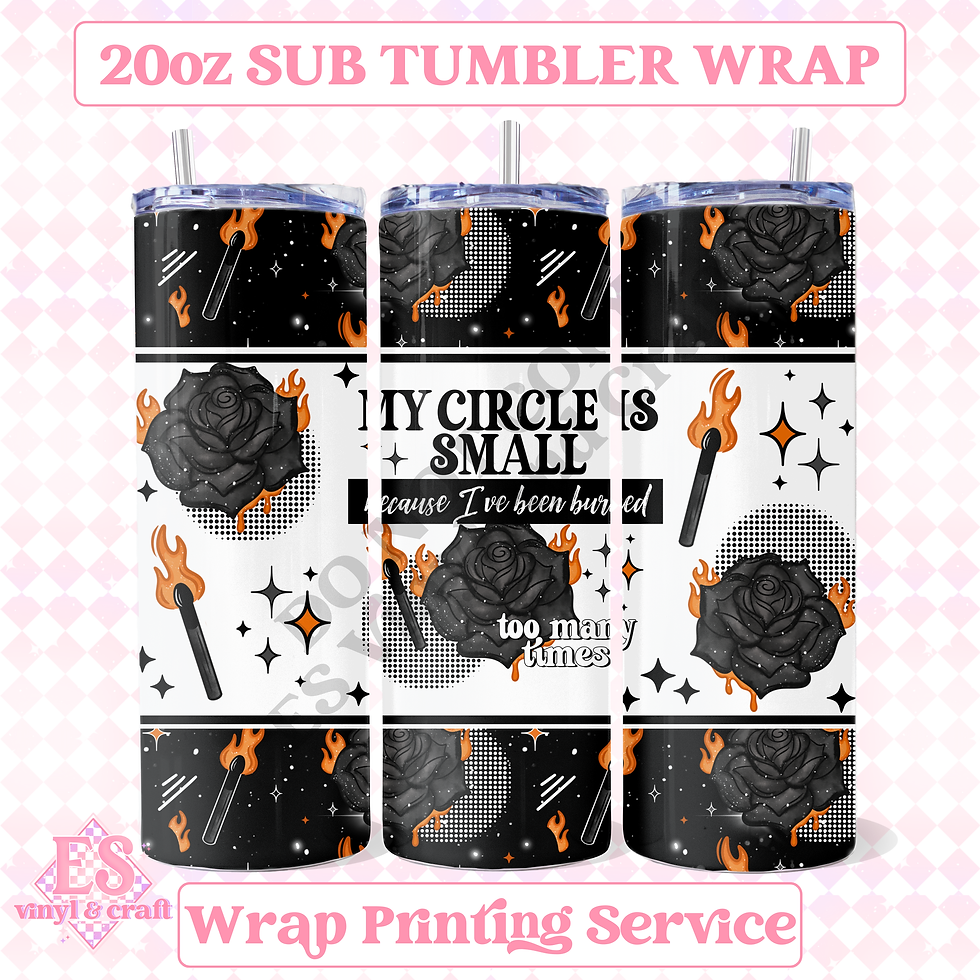 My Circle is Small - Full 20oz Tumbler Sublimation Print