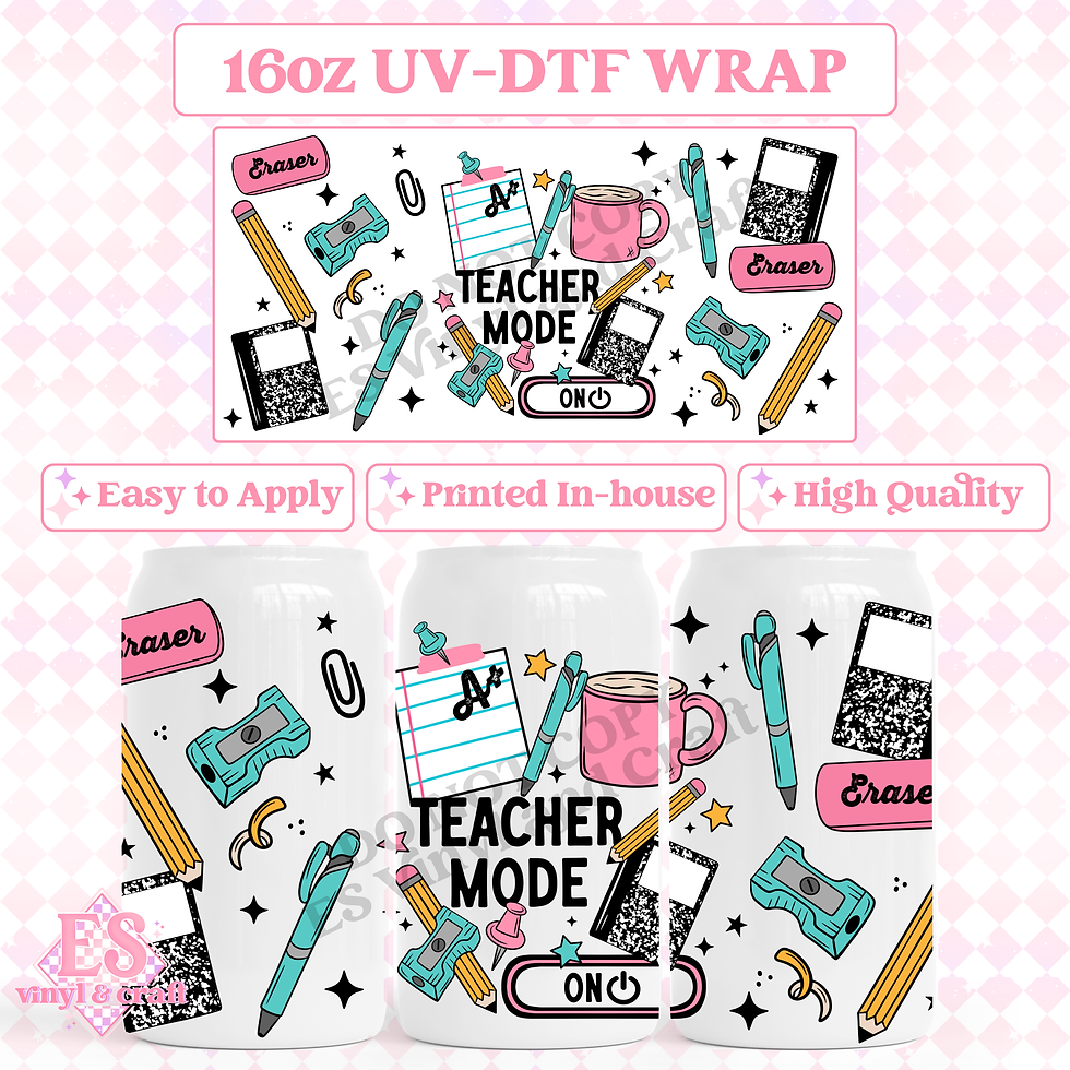 Teacher Mode - 16oz Beer Can / Libbey UV-DTF Transfer