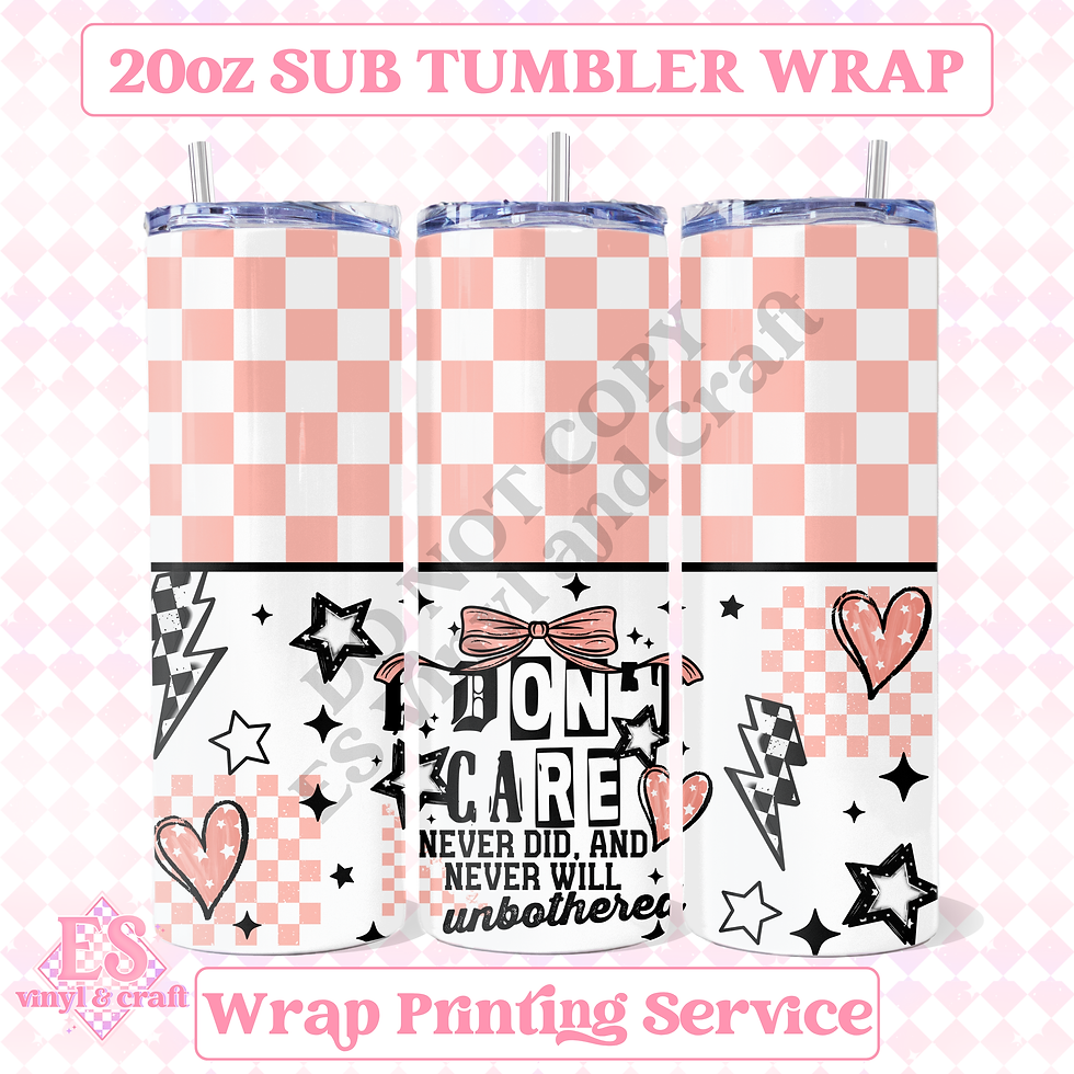 I Don't Care (Pink or Green Options) - Full 20oz Tumbler Sublimation Print