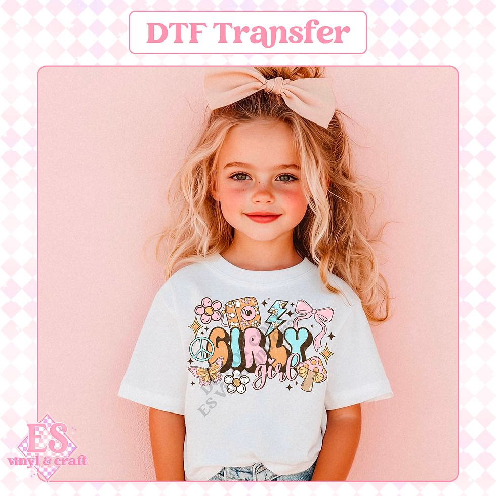 Girly Girl - DTF Transfer