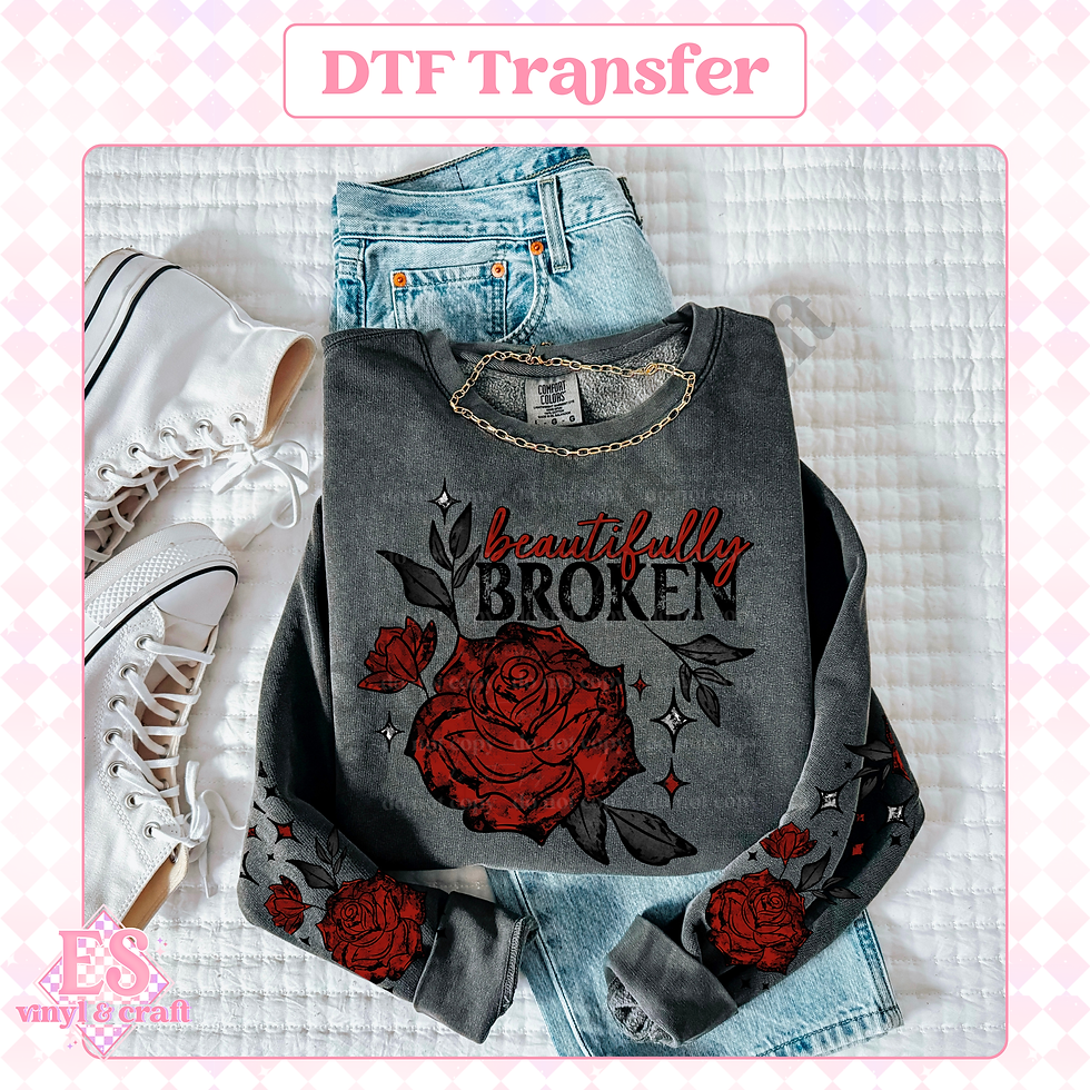 Beautifully Broken with Sleeves - DTF Transfer