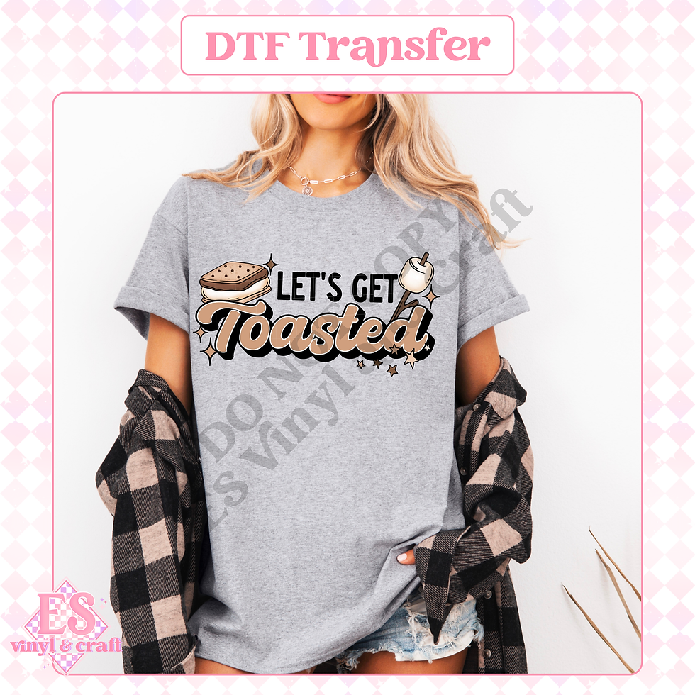 Let's Get Toasted - DTF Transfer