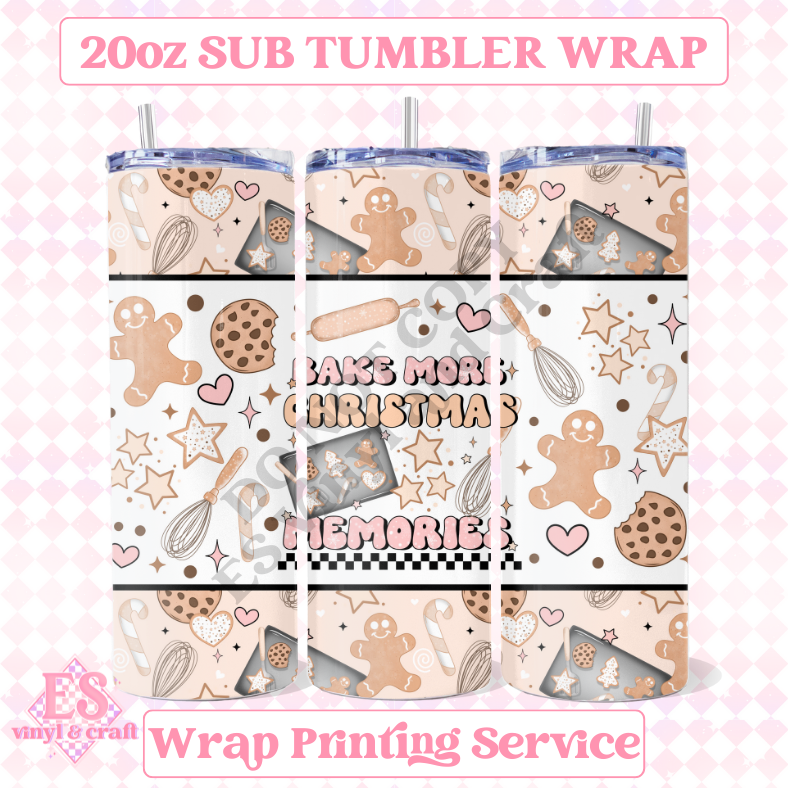 Bake More Christmas Memories - Full 20oz Tumbler Sublimation Ready Print