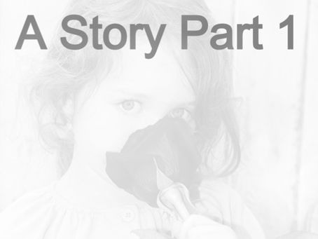 A Story Part 1