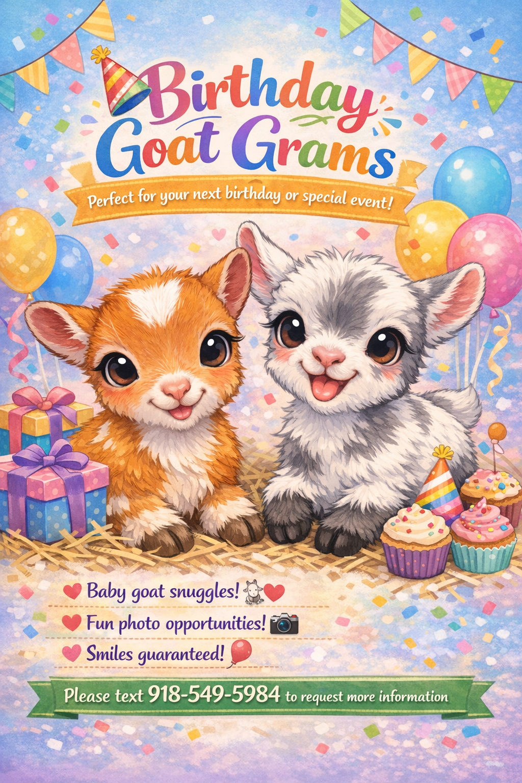 Birthday Goat Grams: Perfect for your next birthday or special event! Baby goat snuggles, fun photo opportunities, smiles guaranteed! Text 918-549-5984 to request more information.