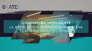 Iluminación Inteligente: La Revolución Silenciosa que Eleva el Diseño Arquitectónico